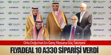 Orta Doğu’nun En Genç Filosuna Güç Takviyesi: Flyadeal 10 A330 Siparişi Verdi 4 Haberler HÜRKUŞ-II Orta Doğu’nun En Genç Filosuna Güç Takviyesi: Flyadeal 10 A330 Siparişi Verdi