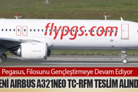 Pegasus, Filosunu Gençleştirmeye Devam Ediyor: Yeni Airbus A321neo TC-RFM Teslim Alındı