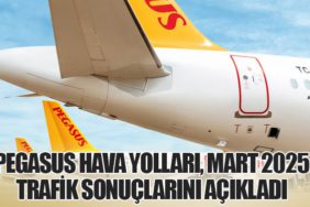 Pegasus Hava Yolları, Mart 2025 Trafik Sonuçlarını Açıkladı
