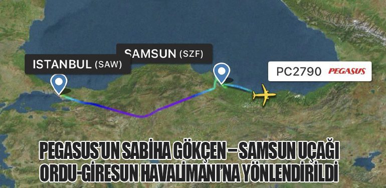 Pegasus’un Sabiha Gökçen – Samsun Uçağı Ordu-Giresun Havalimanı’na Yönlendirildi