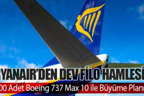 Ryanair’den Dev Filo Hamlesi: 300 Adet Boeing 737 Max 10 ile Büyüme Planı