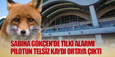 Sabiha Gökçen’de Tilki Alarmı: Pilotun Telsiz Kaydı Ortaya Çıktı 9 Haberler Fly Me Sabiha Gökçen’de Tilki Alarmı: Pilotun Telsiz Kaydı Ortaya Çıktı
