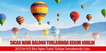 Sıcak Hava Balonu Turlarında Rekor Kırıldı: 2023'te 933 Bini Aşkın Turist Türkiye Semalarında Uçtu 9 Haberler Turkish Cargo Sıcak Hava Balonu Turlarında Rekor Kırıldı: 2023’te 933 Bini Aşkın Turist Türkiye Semalarında Uçtu