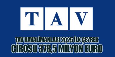 TAV Havalimanları 2025 İlk Çeyrek Cirosu 378,5 Milyon Euro 7 Haberler Emirates TAV Havalimanları 2025 İlk Çeyrek Cirosu 378,5 Milyon Euro