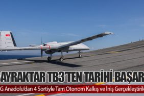 Bayraktar TB3’ten Tarihi Başarı: TCG Anadolu’dan 4 Sortiyle Tam Otonom Kalkış ve İniş Gerçekleştirildi