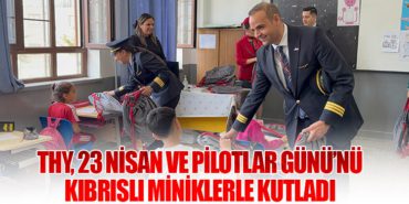 THY, 23 Nisan ve Pilotlar Günü’nü Kıbrıslı Miniklerle Kutladı 8 Haberler Aydın Çıldır Havalimanı THY, 23 Nisan ve Pilotlar Günü’nü Kıbrıslı Miniklerle Kutladı