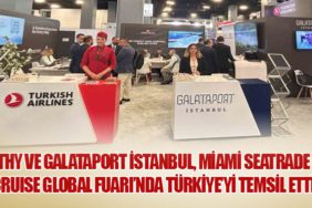 THY ve Galataport İstanbul, Miami Seatrade Cruise Global Fuarı’nda Türkiye’yi Temsil Etti