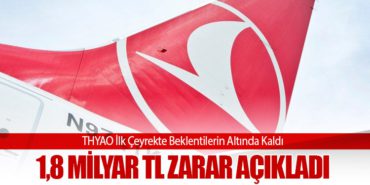 THYAO İlk Çeyrekte Beklentilerin Altında Kaldı: 1,8 Milyar TL Zarar Açıkladı 5 Haberler THY THYAO İlk Çeyrekte Beklentilerin Altında Kaldı: 1,8 Milyar TL Zarar Açıkladı