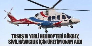 TUSAŞ’ın Yerli Helikopteri GÖKBEY, Sivil Havacılık İçin Üretim Onayı Aldı 10 Haberler Boeing TUSAŞ’ın Yerli Helikopteri GÖKBEY, Sivil Havacılık İçin Üretim Onayı Aldı