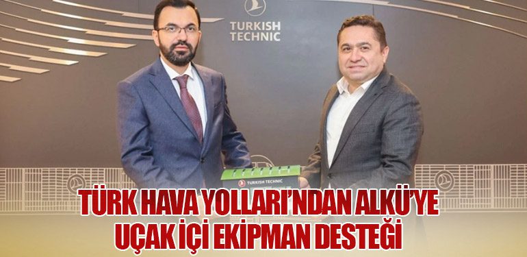 Türk Hava Yolları’ndan ALKÜ’ye Uçak İçi Ekipman Desteği