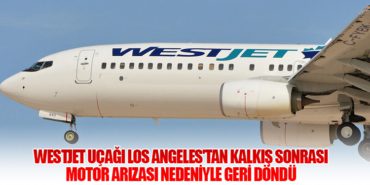 WestJet Uçağı Los Angeles'tan Kalkış Sonrası Motor Arızası Nedeniyle Geri Döndü 7 Haberler Airbus WestJet Uçağı Los Angeles’tan Kalkış Sonrası Motor Arızası Nedeniyle Geri Döndü