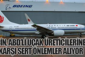 Çin, ABD’li Uçak Üreticilerine Karşı Sert Önlemler Alıyor