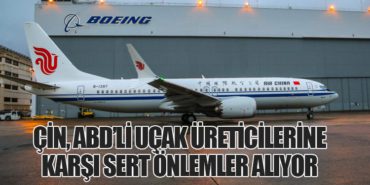 Çin, ABD’li Uçak Üreticilerine Karşı Sert Önlemler Alıyor 8 Haberler ABD Çin, ABD’li Uçak Üreticilerine Karşı Sert Önlemler Alıyor