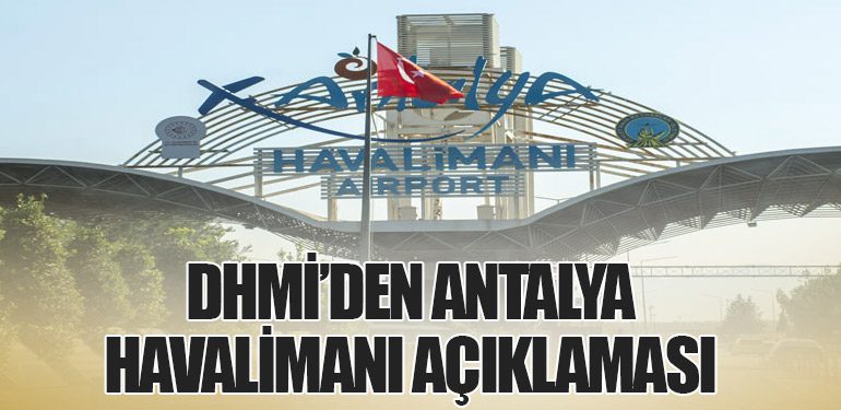 DHMİ’den Antalya Havalimanı Açıklaması