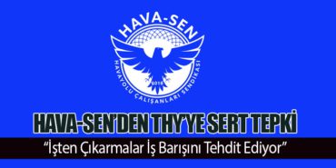 Hava-Sen’den THY’ye Sert Tepki: “İşten Çıkarmalar İş Barışını Tehdit Ediyor” 4 Haberler ABD Hava-Sen’den THY’ye Sert Tepki: “İşten Çıkarmalar İş Barışını Tehdit Ediyor”