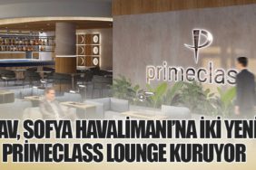 TAV, Sofya Havalimanı’na İki Yeni Primeclass Lounge Kuruyor