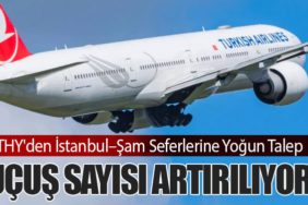 THY'den İstanbul–Şam Seferlerine Yoğun Talep: Uçuş Sayısı Artırılıyor