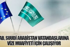 AB, Suudi Arabistan Vatandaşlarına Vize Muafiyeti İçin Çalışıyor