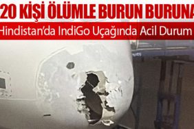 220 Kişi Ölümle Burun Buruna: Hindistan’da IndiGo Uçağında Acil Durum