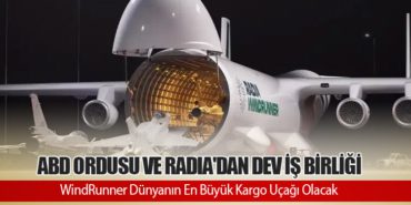 ABD Ordusu ve Radia'dan Dev İş Birliği: WindRunner Dünyanın En Büyük Kargo Uçağı Olacak 5 Haberler THY ABD Ordusu ve Radia’dan Dev İş Birliği: WindRunner Dünyanın En Büyük Kargo Uçağı Olacak