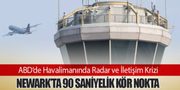 ABD’de Havalimanında Radar ve İletişim Krizi: Newark’ta 90 Saniyelik Kör Nokta 7 Haberler Türk ABD’de Havalimanında Radar ve İletişim Krizi: Newark’ta 90 Saniyelik Kör Nokta