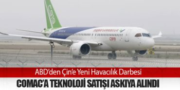 ABD’den Çin’e Yeni Havacılık Darbesi: COMAC’a Teknoloji Satışı Askıya Alındı 9 Haberler AJet ABD’den Çin’e Yeni Havacılık Darbesi: COMAC’a Teknoloji Satışı Askıya Alındı