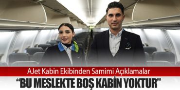 AJet Kabin Ekibinden Samimi Açıklamalar: “Bu Meslekte Boş Kabin Yoktur” 1 Haberler AJet AJet Kabin Ekibinden Samimi Açıklamalar: “Bu Meslekte Boş Kabin Yoktur”