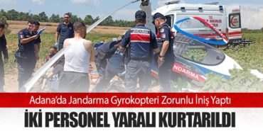Adana’da Jandarma Gyrokopteri Zorunlu İniş Yaptı: İki Personel Yaralı Kurtarıldı 6 Haberler Havalimanları Adana’da Jandarma Gyrokopteri Zorunlu İniş Yaptı: İki Personel Yaralı Kurtarıldı