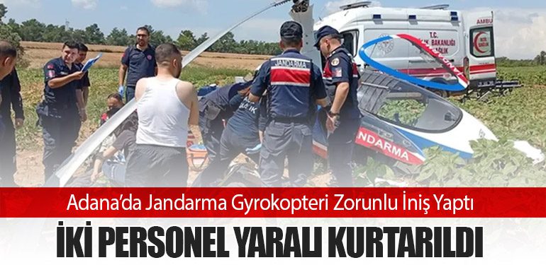 Adana’da Jandarma Gyrokopteri Zorunlu İniş Yaptı: İki Personel Yaralı Kurtarıldı