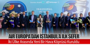 Air Europa’dan İstanbul’a İlk Sefer: İki Ülke Arasında Yeni Bir Hava Köprüsü Kuruldu 7 Haberler HÜRJET Air Europa’dan İstanbul’a İlk Sefer: İki Ülke Arasında Yeni Bir Hava Köprüsü Kuruldu