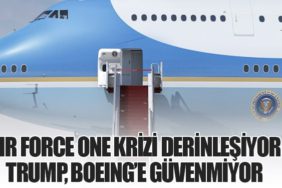 Air Force One Krizi Derinleşiyor: Trump, Boeing’e Güvenmiyor