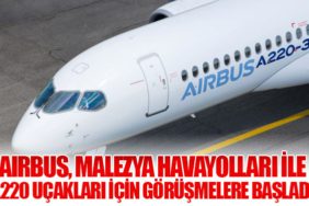 Airbus, Malezya Havayolları ile A220 Uçakları İçin Görüşmelere Başladı