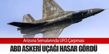 Arizona Semalarında UFO Çarpması: ABD Askeri Uçağı Hasar Gördü 7 Haberler Bodrum Arizona Semalarında UFO Çarpması: ABD Askeri Uçağı Hasar Gördü