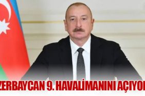 Azerbaycan 9. Havalimanını Açıyor