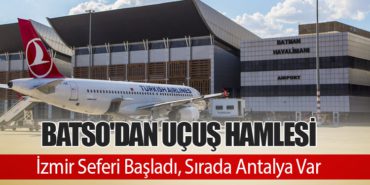 BATSO'dan Uçuş Hamlesi: İzmir Seferi Başladı, Sırada Antalya Var 4 Haberler Ercan Havaliman BATSO’dan Uçuş Hamlesi: İzmir Seferi Başladı, Sırada Antalya Var