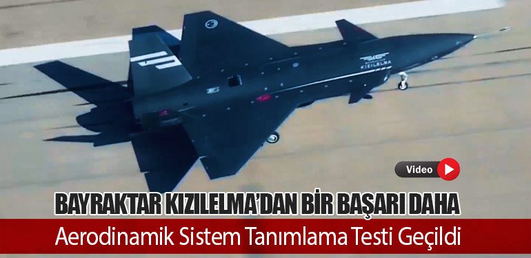 Bayraktar KIZILELMA’dan Bir Başarı Daha: Aerodinamik Sistem Tanımlama Testi Geçildi