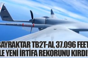 Bayraktar TB2T-AI, 37.096 Feet ile Yeni İrtifa Rekorunu Kırdı!