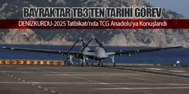 Bayraktar TB3’ten Tarihi Görev: DENİZKURDU-2025 Tatbikatı'nda TCG Anadolu'ya Konuşlandı 9 Haberler THY Bayraktar TB3’ten Tarihi Görev: DENİZKURDU-2025 Tatbikatı’nda TCG Anadolu’ya Konuşlandı