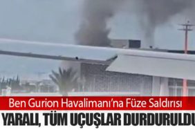 Ben Gurion Havalimanı’na Füze Saldırısı: 6 Yaralı, Tüm Uçuşlar Durduruldu