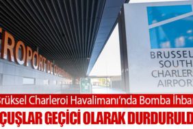 Brüksel Charleroi Havalimanı’nda Bomba İhbarı: Uçuşlar Geçici Olarak Durduruldu