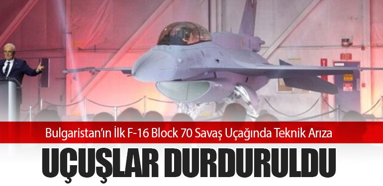 Bulgaristan’ın İlk F-16 Block 70 Savaş Uçağında Teknik Arıza: Uçuşlar Durduruldu