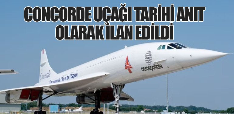Concorde-Uçağı-Tarihi-Anıt-Olarak-İlan-Edildi