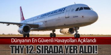 Dünyanın En Güvenli Havayolları Açıklandı: THY 12. Sırada Yer Aldı!
