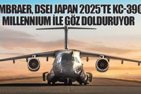 Embraer, DSEI Japan 2025'te KC-390 Millennium ile Göz Dolduruyor