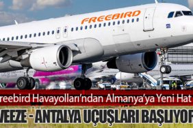 Freebird Havayolları’ndan Almanya’ya Yeni Hat: Weeze - Antalya Uçuşları Başlıyor