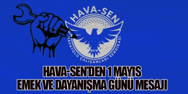 Hava-Sen’den 1 Mayıs Emek ve Dayanışma Günü Mesajı 3 Haberler Ucuz Uçak Bileti Hava-Sen’den 1 Mayıs Emek ve Dayanışma Günü Mesajı