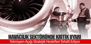 Havacılık Sektöründe Kritik Uyarı: Teknisyen Açığı Stratejik Hedefleri Tehdit Ediyor 12 Haberler S7 Havacılık Sektöründe Kritik Uyarı: Teknisyen Açığı Stratejik Hedefleri Tehdit Ediyor