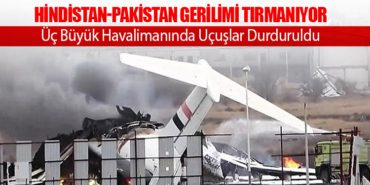 Hindistan-Pakistan Gerilimi Tırmanıyor: Üç Büyük Havalimanında Uçuşlar Durduruldu 4 Haberler AZAL Hindistan-Pakistan Gerilimi Tırmanıyor: Üç Büyük Havalimanında Uçuşlar Durduruldu