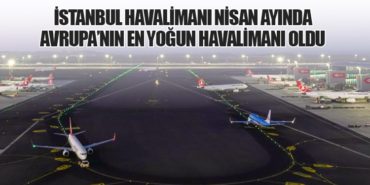 İstanbul Havalimanı Nisan Ayında Avrupa’nın En Yoğun Havalimanı Oldu 4 Haberler Havalimanları İstanbul Havalimanı Nisan Ayında Avrupa’nın En Yoğun Havalimanı Oldu