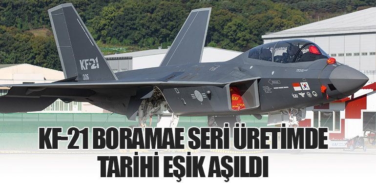 KF-21 Boramae Seri Üretimde: Tarihi Eşik Aşıldı